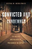 Convicted and Condemned di Keesha M. Middlemass edito da New York University Press