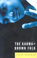 The Karma of Brown Folk di Vijay Prashad edito da UNIV OF MINNESOTA PR