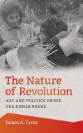The Nature of Revolution di James A. Tyner edito da University of Georgia Press