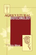 Agricultural Biotechnology di Arie (Hebrew University of Jerusalem Altman edito da Taylor & Francis Inc