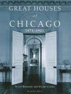 Great Houses of Chicago di Susan Benjamin, Stuart Cohen edito da Acanthus Press,U.S.
