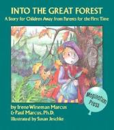 Into The Great Forest di Irene Wineman Marcus, Paul R. Marcus edito da Magination Press
