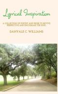 Lyrical Inspiration di Williams Danyale Williams edito da Blurb