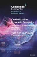 On The Road To Economic Prosperity di Tuan Anh Luong, Zenas Azuma edito da Cambridge University Press