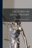 Lectures on Legal History edito da LIGHTNING SOURCE INC