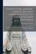 CONSTITUTION AND BYE-LAWS OF THE SAINT A di SAINT ANDREW'S SOCIE edito da LIGHTNING SOURCE UK LTD