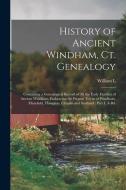 History of Ancient Windham, Ct. Genealogy: Containing a Genealogical Record of all the Early Families of Ancient Windham, Embracing the Present Towns di William L. Weaver edito da LEGARE STREET PR
