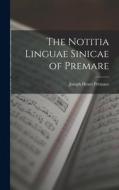 The Notitia Linguae Sinicae of Premare di Joseph Henri Prémare edito da LEGARE STREET PR