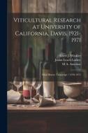 Viticultural Research at University of California, Davis, 1921-1971: Oral History Transcript / 1970-1972 di Ruth Teiser, M. A. Amerine, Albert J. Winkler edito da LEGARE STREET PR