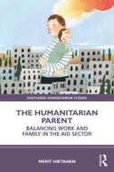 The Humanitarian Parent di Merit Hietanen edito da Taylor & Francis Ltd