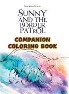 Sunny and the Border Patrol Companion Coloring Book di Maureen Young edito da FriesenPress