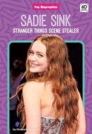 Sadie Sink: Stranger Things Scene Stealer: Stranger Things Scene Stealer di Elizabeth Andrews edito da DISCOVERROO