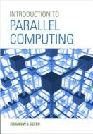 Introduction to Parallel Computing di Zbigniew J. Czech edito da Cambridge University Press