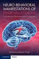 Neuro-behavioral Manifestations Of Prader-Willi Syndrome edito da Cambridge University Press