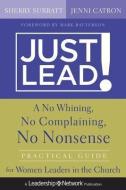 Just Lead! di Sherry Surratt edito da Jossey Bass