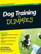 Dog Training For Dummies, 3rd Edition di Jack Volhard, Wendy Volhard edito da FOR DUMMIES