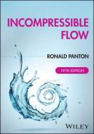 Incompressible Flow, Fifth Edition di Ronald L. Panton edito da John Wiley & Sons Inc