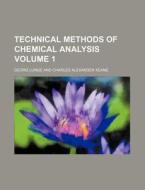 Technical Methods of Chemical Analysis Volume 1 di George Lunge edito da Rarebooksclub.com