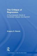 The Critique of Regression di Gregory S. Rizzolo edito da Taylor & Francis Ltd
