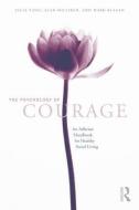 The Psychology of Courage di Julia Yang, Alan Milliren edito da Taylor & Francis Ltd