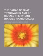 The Sagas Of Olaf Tryggvason And Of Hara di Oddr Snorrason edito da Rarebooksclub.com