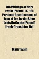 The Writings Of Mark Twain [pseud.] 17- di Mark Twain edito da General Books