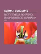 German Surgeons: Walter Karl Koch, Marku di Books Llc edito da Books LLC, Wiki Series