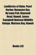 Landforms Of Oahu: Pearl Harbor, Hanauma di Books Llc edito da Books LLC, Wiki Series