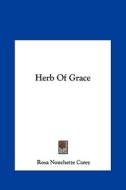 Herb of Grace di Rosa Nouchette Carey edito da Kessinger Publishing