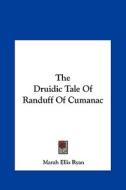 The Druidic Tale of Randuff of Cumanac di Marah Ellis Ryan edito da Kessinger Publishing