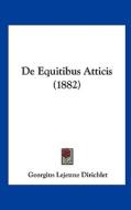 de Equitibus Atticis (1882) di Georgius Lejeune Dirichlet edito da Kessinger Publishing