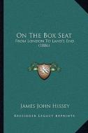 On the Box Seat: From London to Land's End (1886) di James John Hissey edito da Kessinger Publishing