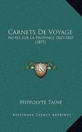 Carnets de Voyage: Notes Sur La Province 1863-1865 (1897) di Hippolyte Taine edito da Kessinger Publishing