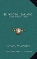 Il Popolo Italiano: Studi Politici (1873) di Angelo Mazzoleni edito da Kessinger Publishing