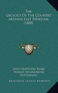 The Geology of the Country Around East Dereham (1888) di John Hopwood Blake edito da Kessinger Publishing