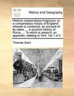 Historia Compendiosa Anglicana di Thomas Gent edito da Gale Ecco, Print Editions