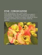 Stub - Comunicazione: Stub - Mass Media, di Fonte Wikipedia edito da Books LLC, Wiki Series