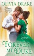 Forever My Duke: Unlikely Duchesses di Olivia Drake edito da ST MARTINS PR