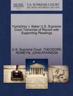 Humphrey V. Baker U.s. Supreme Court Transcript Of Record With Supporting Pleadings di Theodore Romeyn, Professor John Atkinson edito da Gale Ecco, U.s. Supreme Court Records