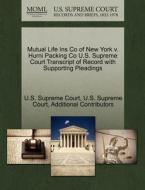 Mutual Life Ins Co Of New York V. Hurni Packing Co U.s. Supreme Court Transcript Of Record With Supporting Pleadings di Additional Contributors edito da Gale Ecco, U.s. Supreme Court Records