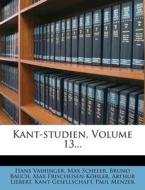 Kant-studien, Volume 13... di Hans Vaihinger, Max Scheler, Bruno Bauch edito da Nabu Press