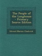 The People of the Longhouse di Edward Marion Chadwick edito da Nabu Press