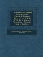 The Letters of Robert Browning and Elizabeth Barrett Barrett, 1845-1846: With Portraits and Facsimiles - Primary Source Edition di Elizabeth Barrett Browning, Robert Browning edito da Nabu Press