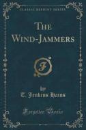The Wind-jammers (classic Reprint) di T Jenkins Hains edito da Forgotten Books