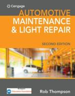 Automotive Maintenance & Light Repair di Rob Thompson edito da COURSE TECHNOLOGY