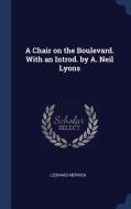 A Chair on the Boulevard. with an Introd. by A. Neil Lyons di Leonard Merrick edito da CHIZINE PUBN