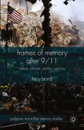 Frames of Memory after 9/11 di L. Bond edito da Palgrave Macmillan UK