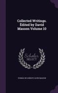 Collected Writings. Edited By David Masson Volume 10 di Thomas De Quincey, David Masson edito da Palala Press