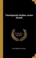 Theologische Studien, erstes Stueck di Carl Immanuel Nitzsch edito da WENTWORTH PR