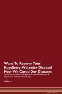Want To Reverse Your Kugelberg-Welander Disease? How We Cured Our Diseases. The 30 Day Journal for Raw Vegan Plant-Based di Health Central edito da Raw Power